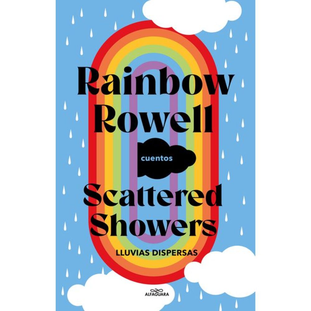 Scattered Showers: Lluvias Dispersas / Scattered Showers -- Rainbow Rowell